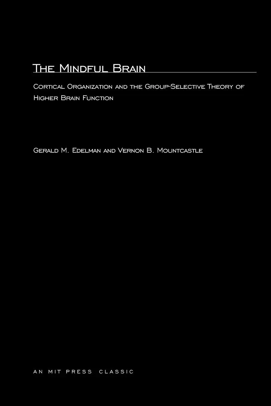 Cover: 9780262550079 | The Mindful Brain | Gerald M. Edelman (u. a.) | Taschenbuch | Englisch