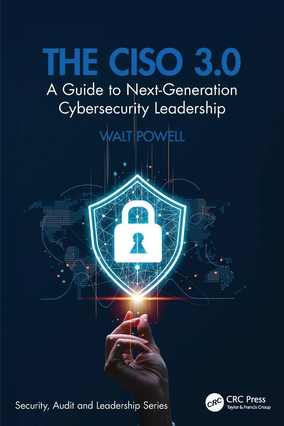 Cover: 9781032840079 | The CISO 3.0 | A Guide to Next-Generation Cybersecurity Leadership