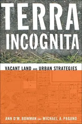 Cover: 9781589010079 | Terra Incognita | Vacant Land and Urban Strategies | Bowman | Buch