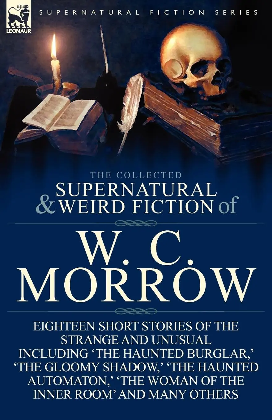 Cover: 9781782820079 | The Collected Supernatural and Weird Fiction of W. C. Morrow | Buch