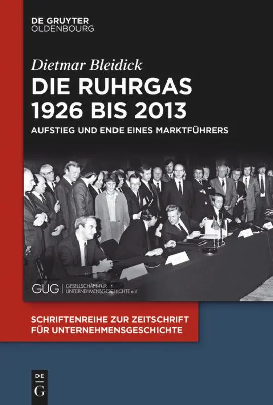 Cover: 9783110540079 | Die Ruhrgas 1926 bis 2013 | Aufstieg und Ende eines Marktführers | IX