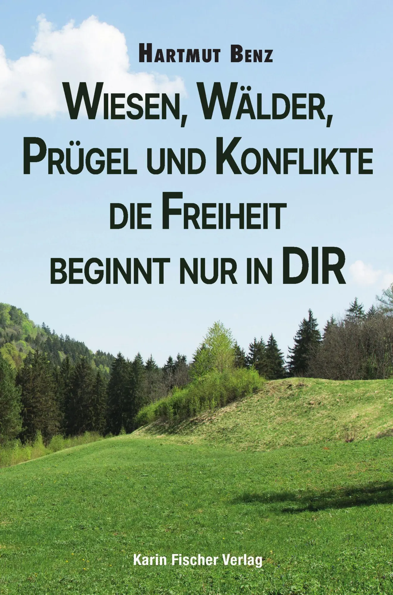 Wiesen, Wälder, Prügel und Konflikte - die Freiheit beginnt nur in DIR