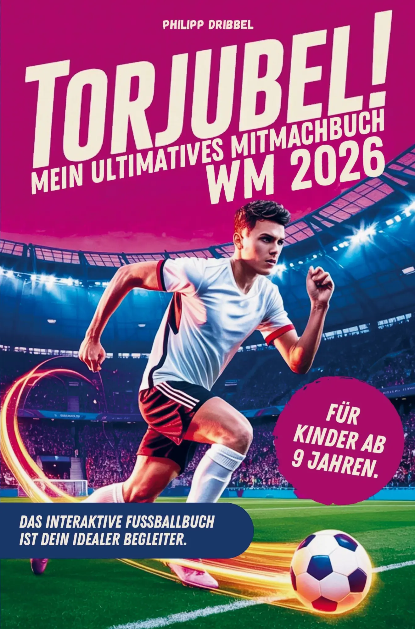 Cover: 9783912300079 | Torjubel! Mein ultimatives Mitmachbuch zur Fußball WM 2026: Das...