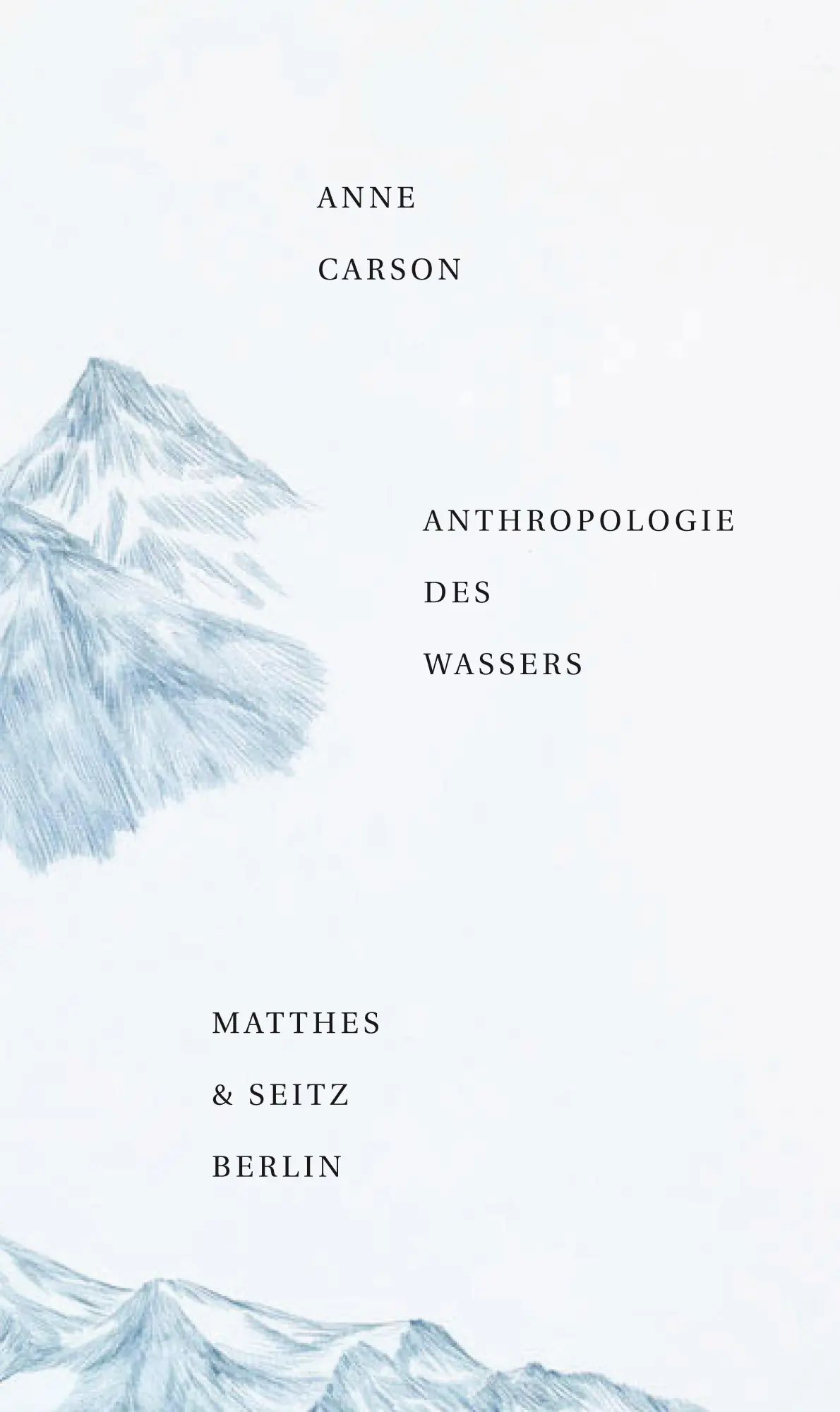 Cover: 9783957570079 | Anthropologie des Wassers | Anne Carson | Buch | Dichtung | 130 S.