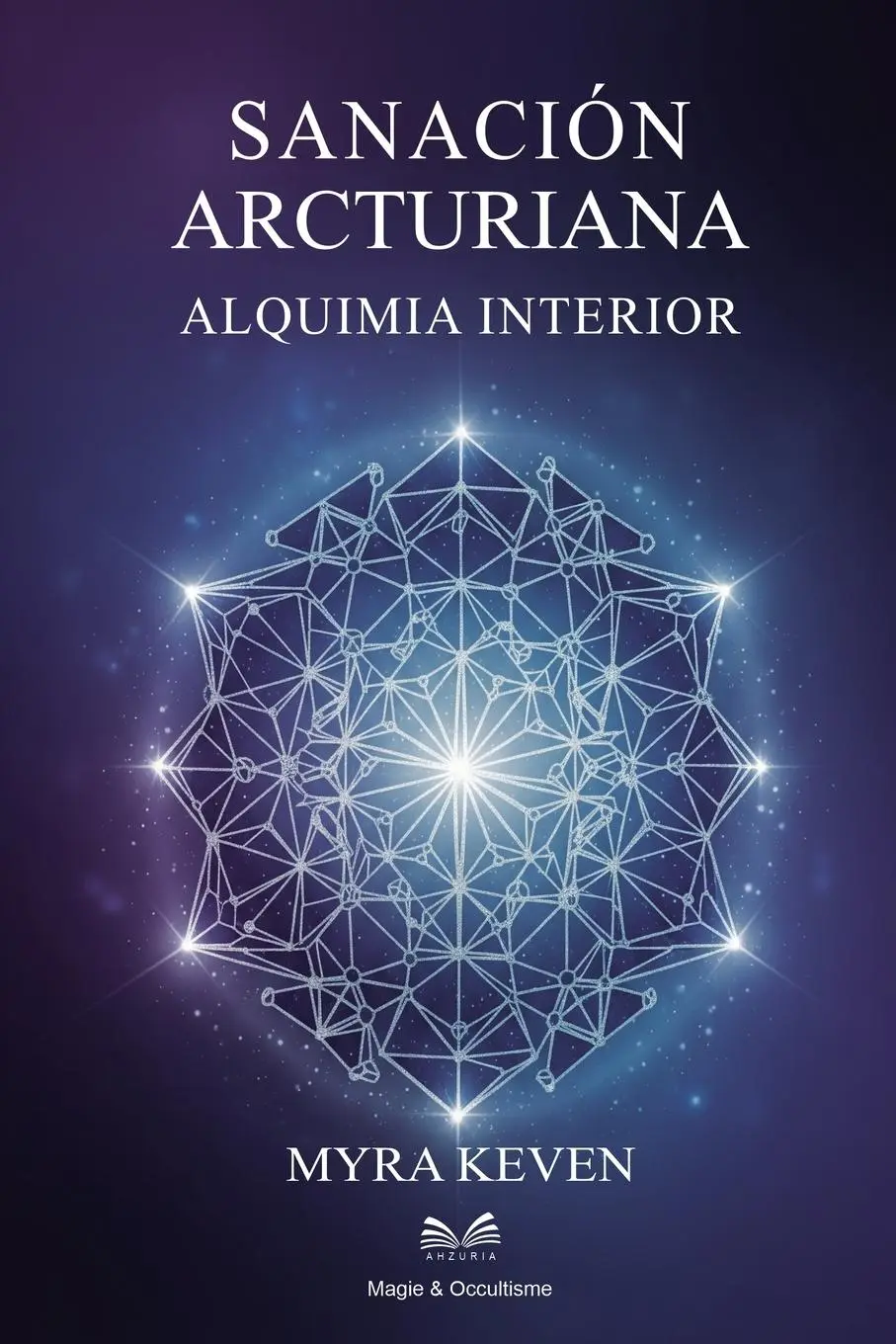 Cover: 9786598730079 | Sanación Arcturiana | Alquimia Interior | Myra Keven | Taschenbuch