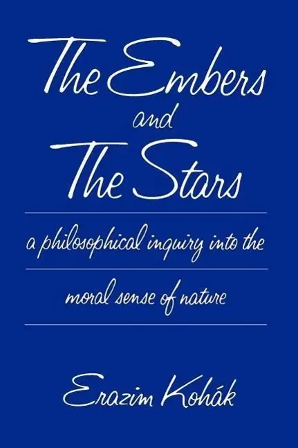 Cover: 9780226450179 | Kohak, E: Embers &amp; the Stars | Erazim Kohak | Taschenbuch | Englisch