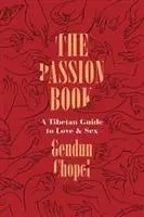 Cover: 9780226520179 | The Passion Book – A Tibetan Guide to Love and Sex | Gendun Chopel