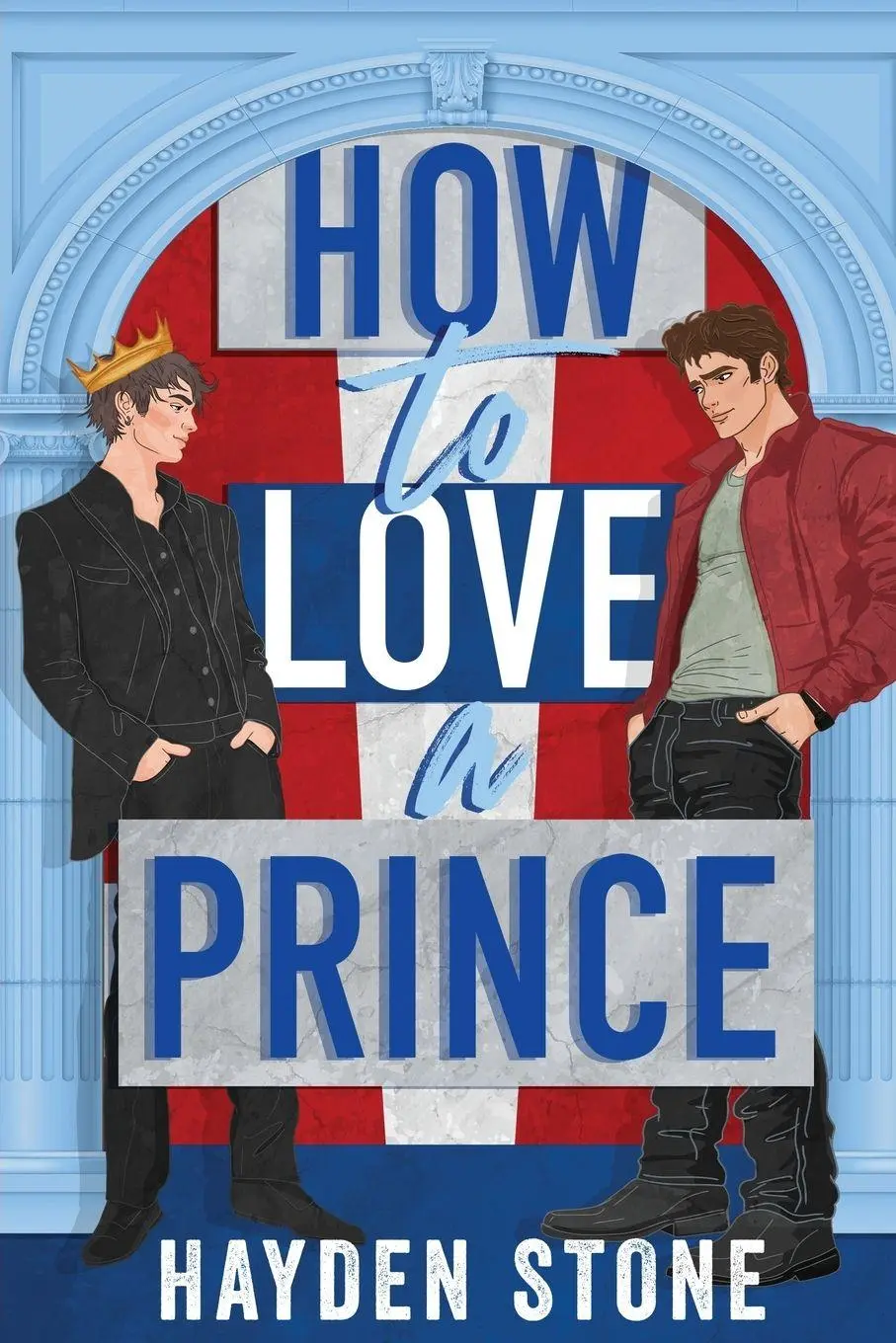 Cover: 9781069490179 | How to Love a Prince | An Opposites Attract Queer MM Romance | Stone