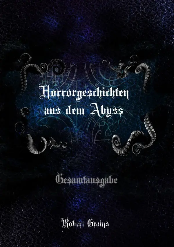 Cover: 9783750240179 | Horrorgeschichten aus dem Abyss - Gesamtausgabe | Teil 1 + Teil 2