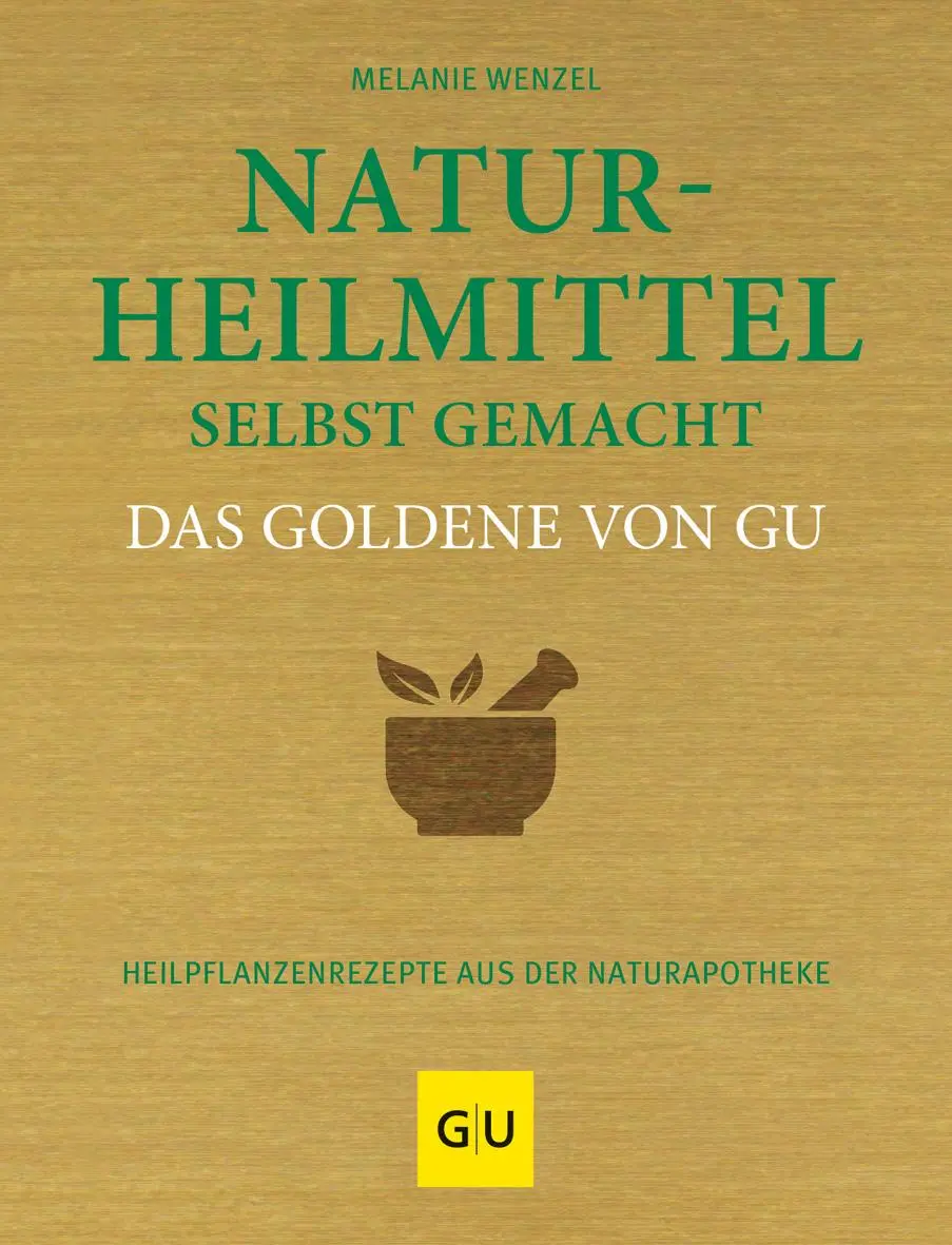 Cover: 9783833880179 | Naturheilmittel selbstgemacht Das Goldene von GU | Melanie Wenzel