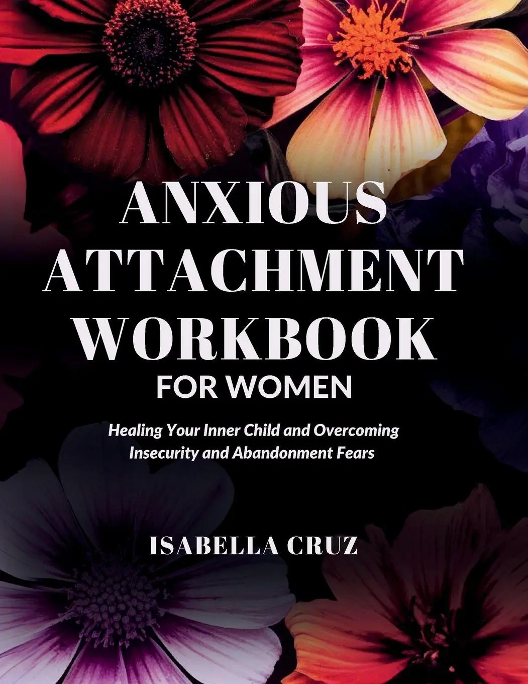 Cover: 9798330420179 | Anxious Attachment Workbook for Women | Isabella Cruz | Taschenbuch
