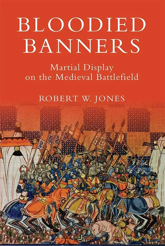Cover: 9781783270279 | Bloodied Banners: Martial Display on the Medieval Battlefield | Jones