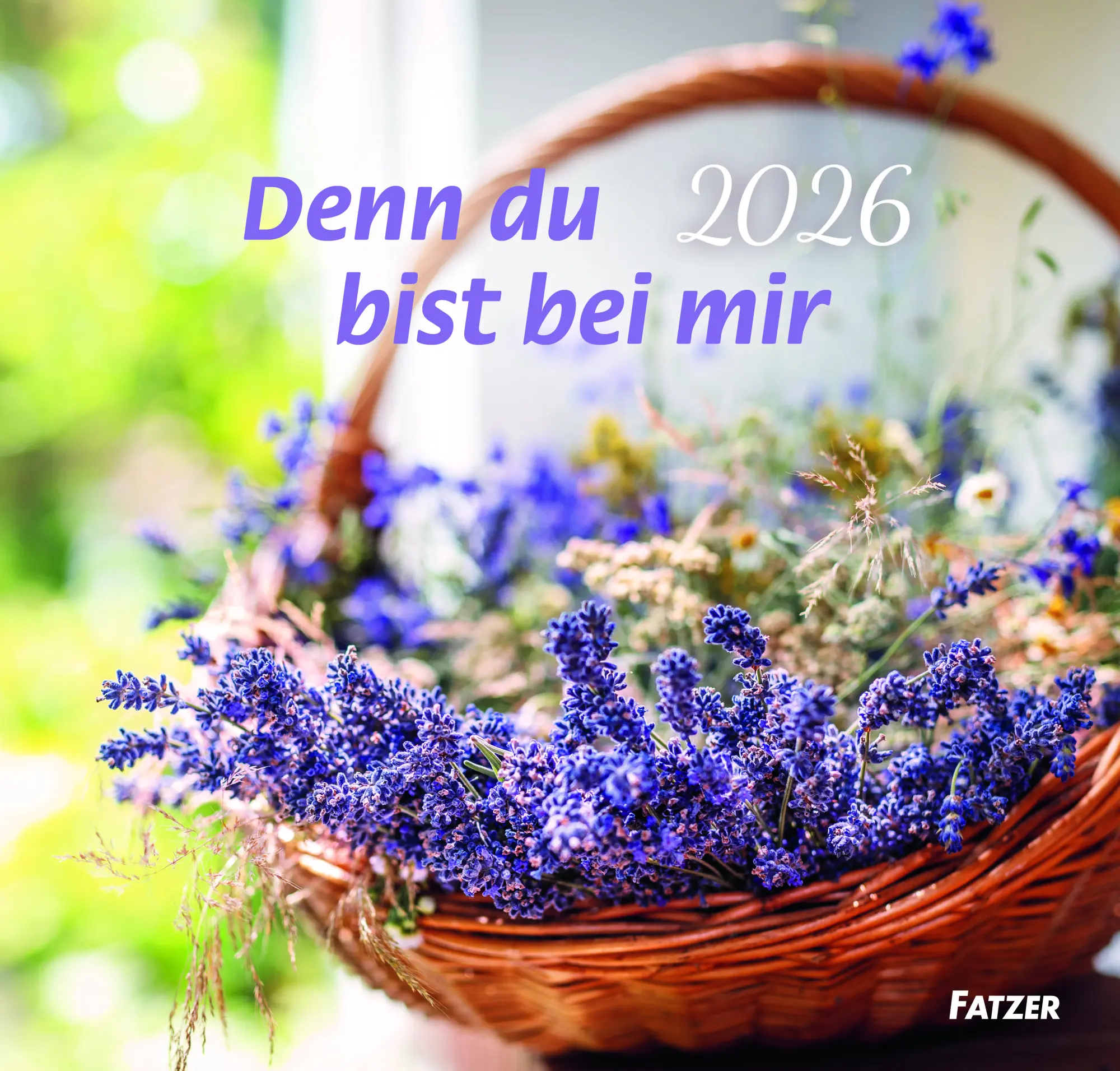 Cover: 9783690220279 | Denn du bist bei mir 2026 | Maße (B/H): 33,5 x 32 cm, Fatzer | 13 S.