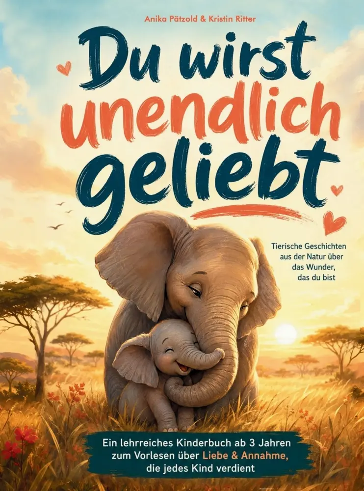 Cover: 9783692510279 | Du wirst unendlich geliebt | Tierische Vorlesegeschichten ab 3 Jahren