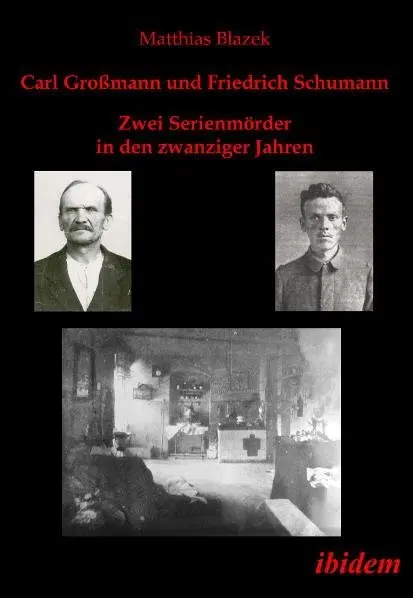 Cover: 9783838200279 | Carl Großmann und Friedrich Schumann. Zwei Serienmörder in den...