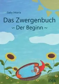 Cover: 9783988860279 | Das Zwergenbuch | Der Beginn | Gaby Inkaria | Taschenbuch | Deutsch