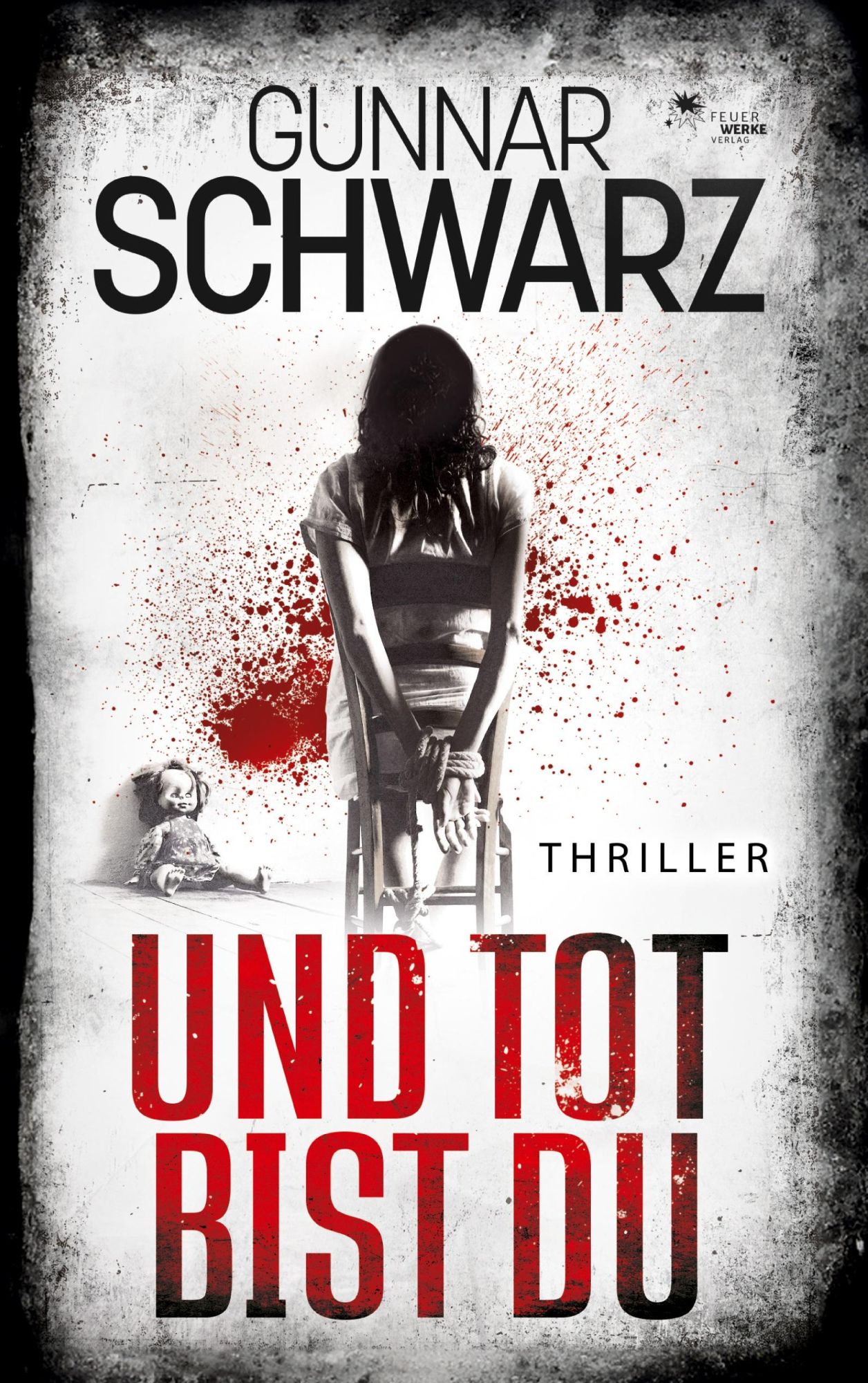 Cover: 9783989540279 | Und tot bist du (Thriller) | Gunnar Schwarz | Taschenbuch | 252 S.