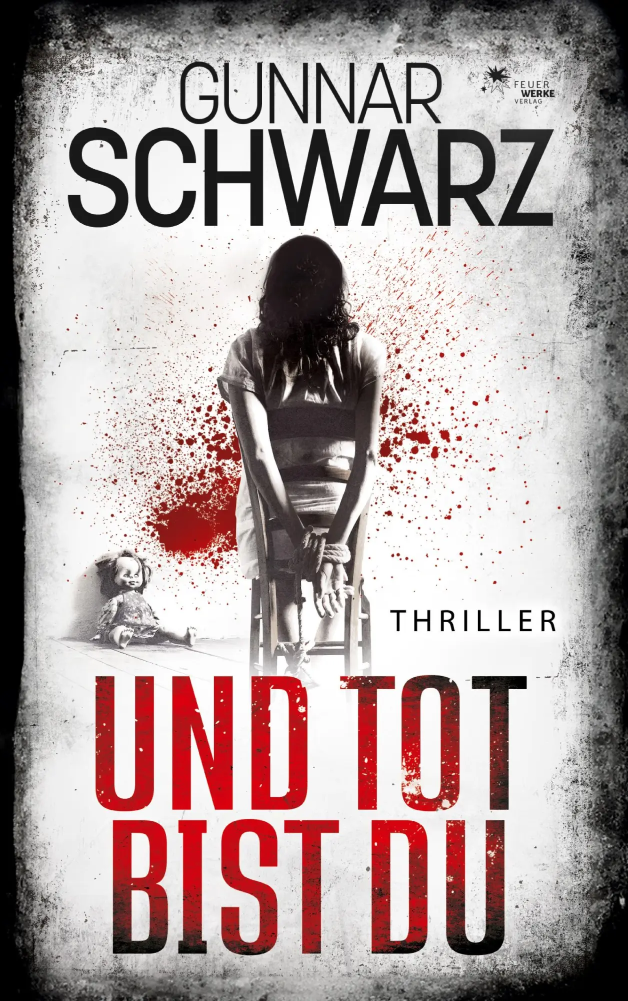 Cover: 9783989540279 | Und tot bist du (Thriller) | Gunnar Schwarz | Taschenbuch | 252 S.
