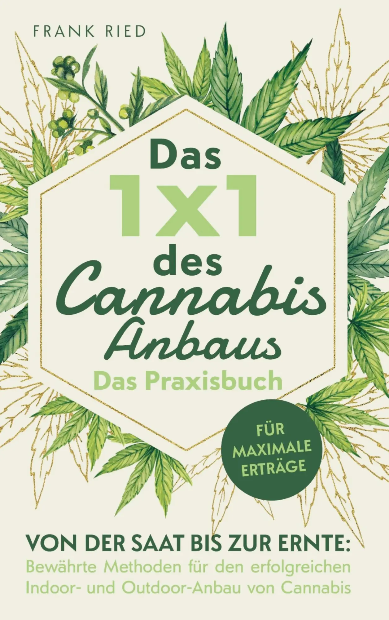 Cover: 9789403750279 | Das 1x1 des Cannabis-Anbaus - Das Praxisbuch: Von der Saat bis zur...