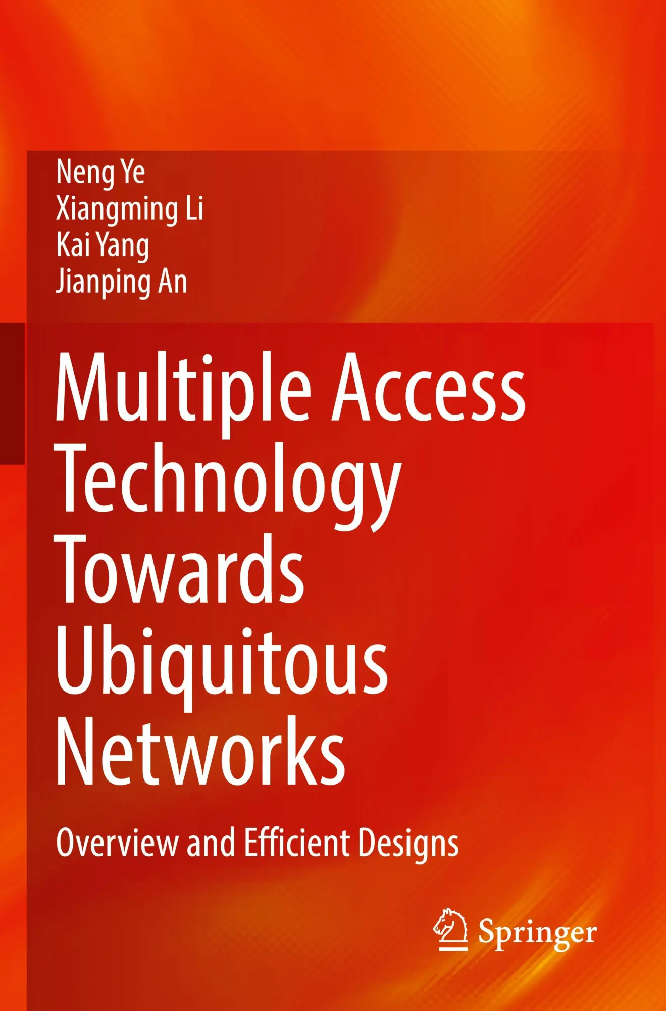 Multiple Access Technology Towards Ubiquitous Networks - Neng Ye Xiangming Li Kai Yang Jianping An Kartoniert (TB)