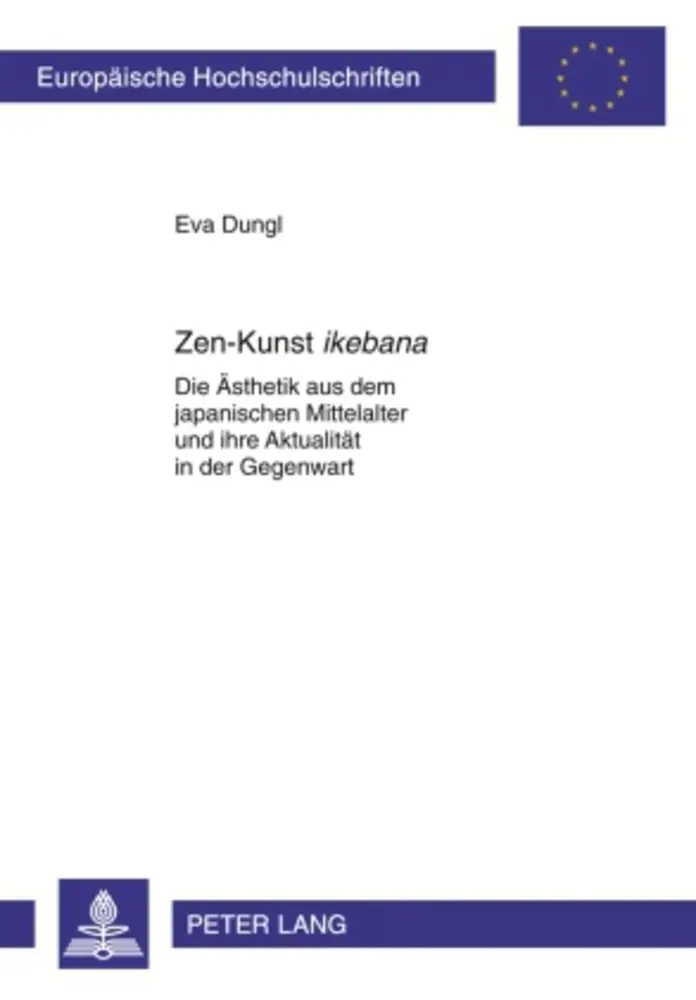 Cover: 9783631590379 | Zen-Kunst "ikebana" | Eva Dungl | Taschenbuch | Deutsch | Peter Lang
