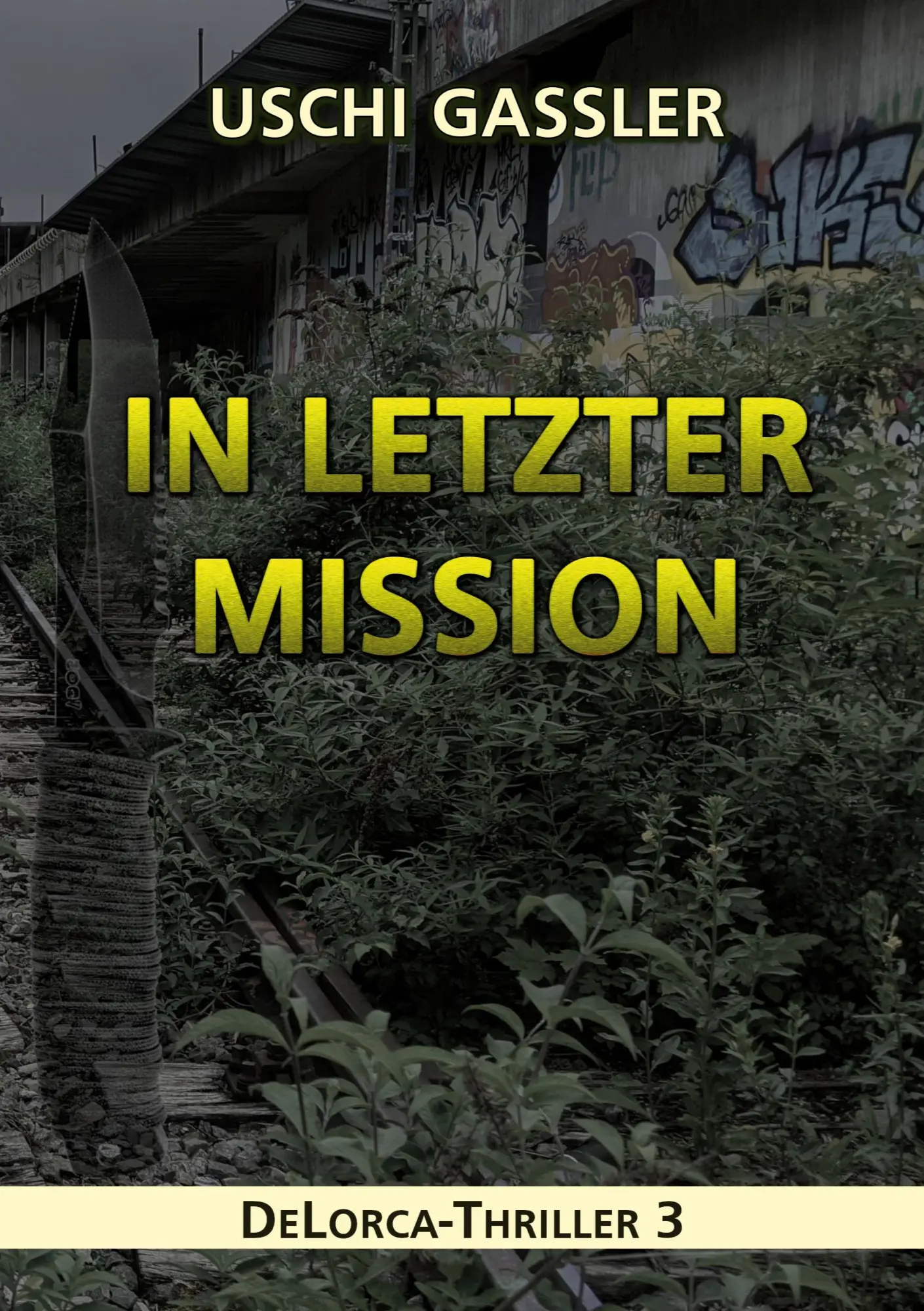 Cover: 9783695190379 | In letzter Mission | DeLorca-Thriller 3 | Uschi Gassler | Taschenbuch