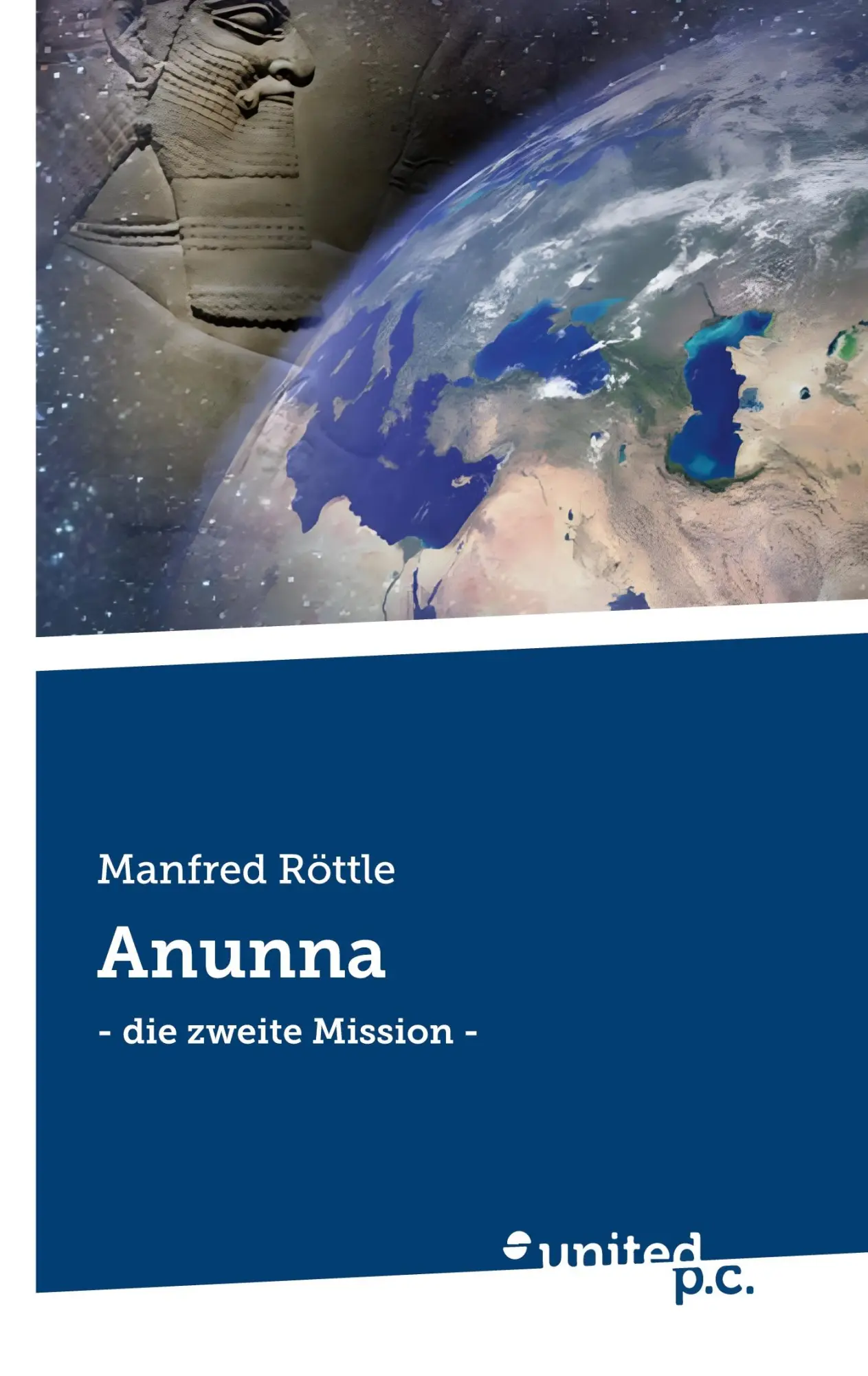 Cover: 9783710310379 | Anunna | - die zweite Mission - | Manfred Röttle | Taschenbuch | 2025