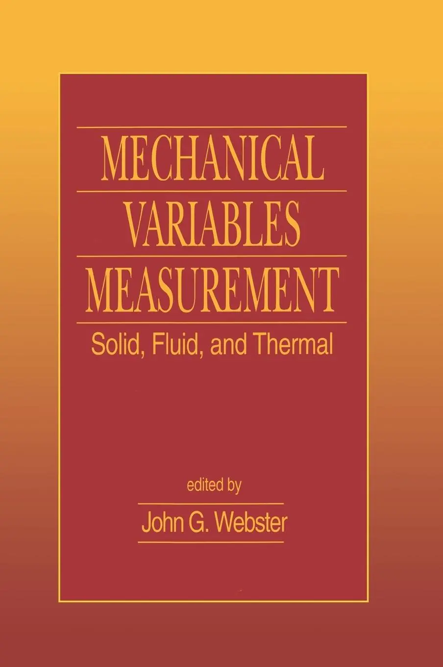Cover: 9780849300479 | Mechanical Variables Measurement - Solid, Fluid, and Thermal | Webster