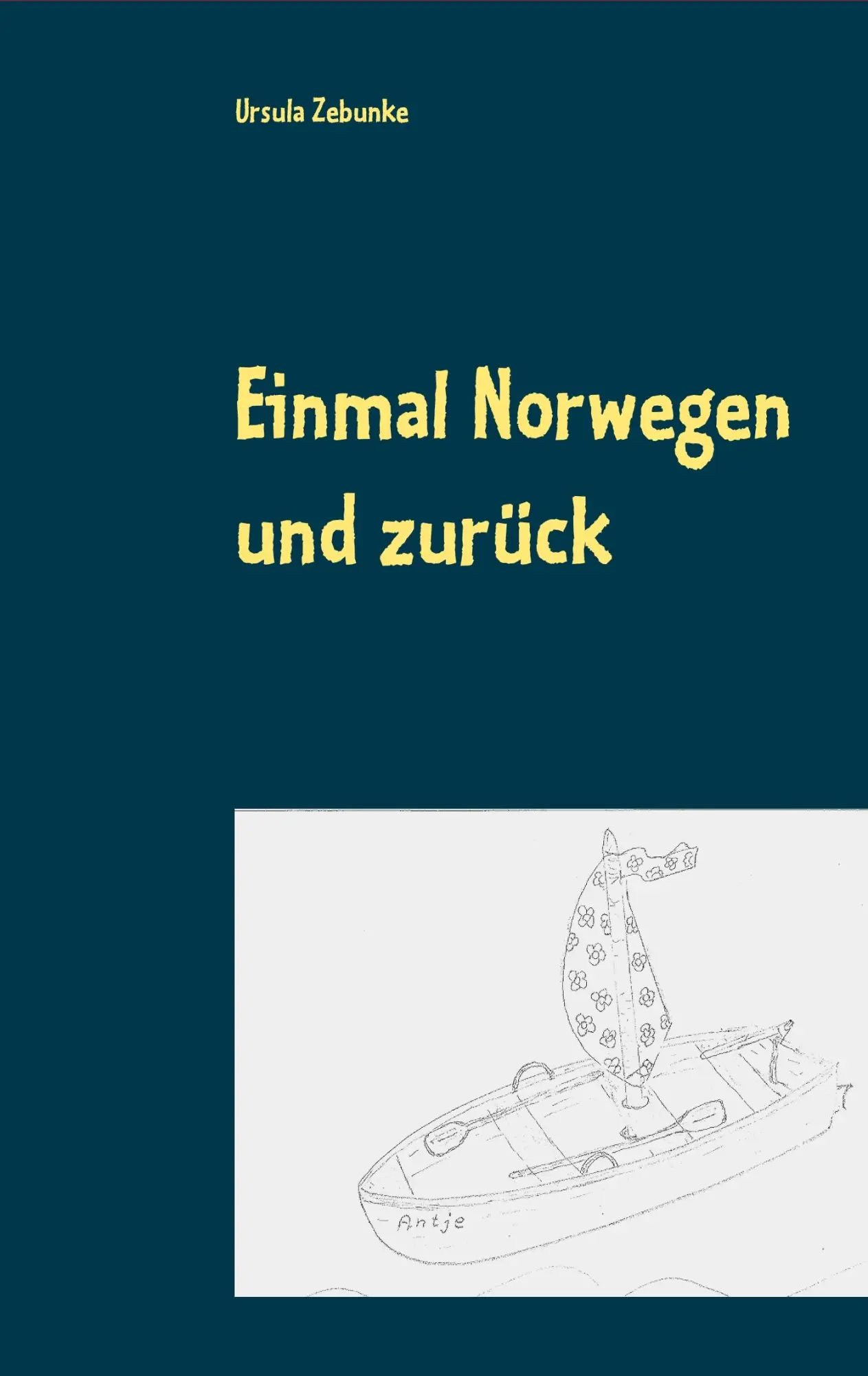 Cover: 9783748190479 | Einmal Norwegen und zurück | 5 Jungs auf großer Fahrt | Ursula Zebunke