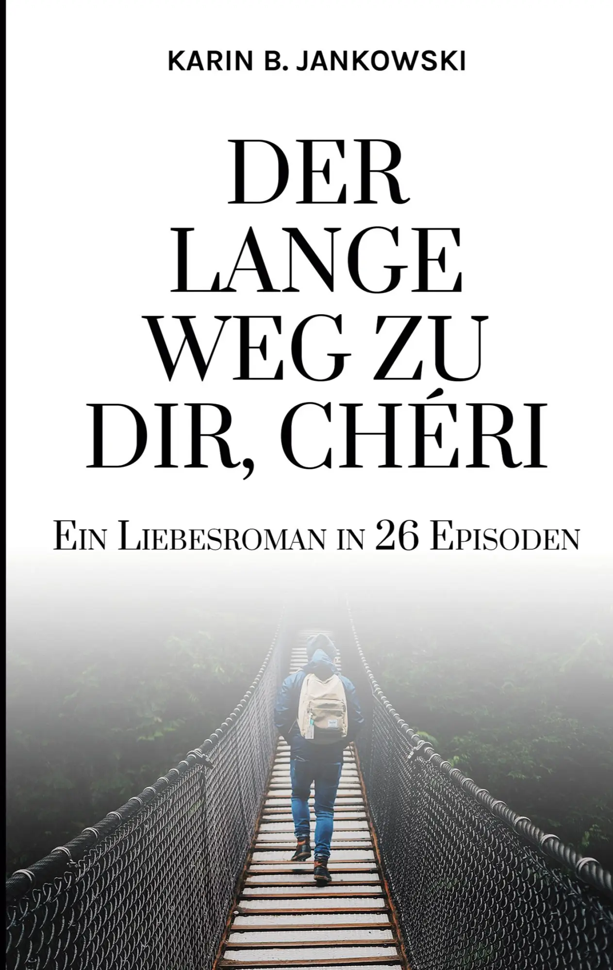 Cover: 9783754340479 | Der lange Weg zu dir, Chéri | Ein Liebesroman in 26 Episoden | Buch