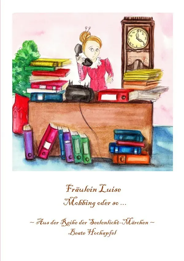 Cover: 9783844290479 | Fräulein Luise | Mobbing oder so ... | Beate Hochapfel | Taschenbuch