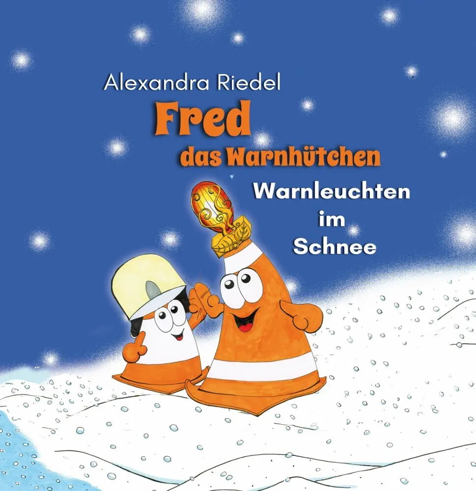 Cover: 9783989140479 | Fred das Warnhütchen | Warnleuchten im Schnee | Alexandra Riedel