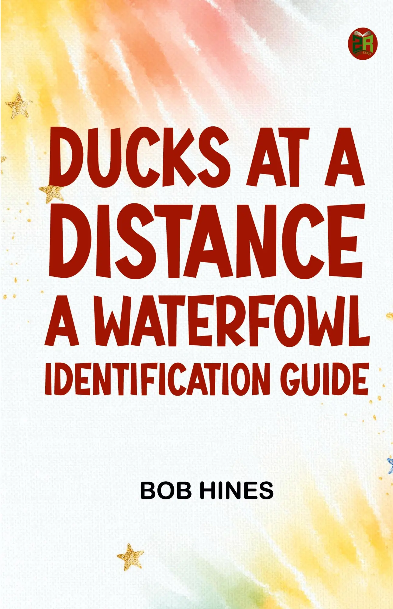 Cover: 9789362770479 | Ducks at a Distance: A Waterfowl Identification Guide | Bob Hines