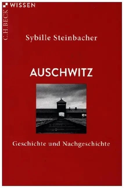 Cover: 9783406840579 | Auschwitz | Geschichte und Nachgeschichte | Sybille Steinbacher | Buch