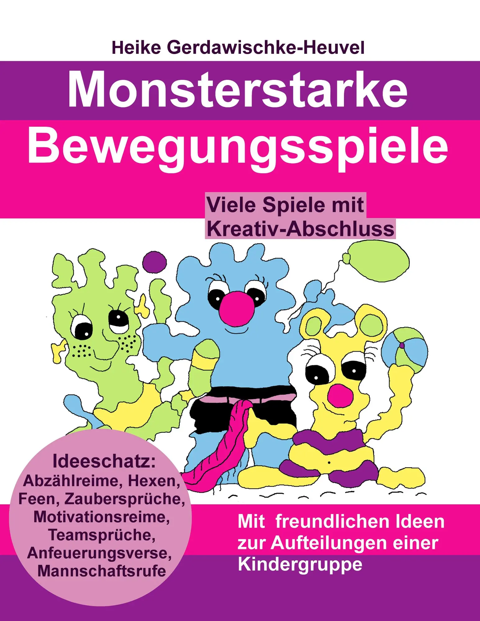 Cover: 9783732240579 | Monsterstarke Bewegungsspiele | Heike Gerdawischke-Heuvel | Buch