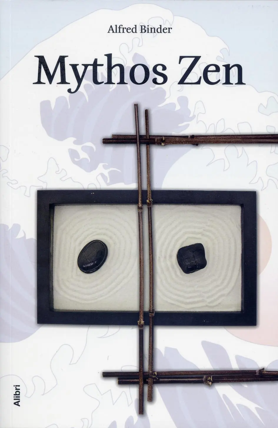 Cover: 9783865690579 | Mythos Zen | Eine Kritik | Alfred Binder | Taschenbuch | 277 S. | 2009