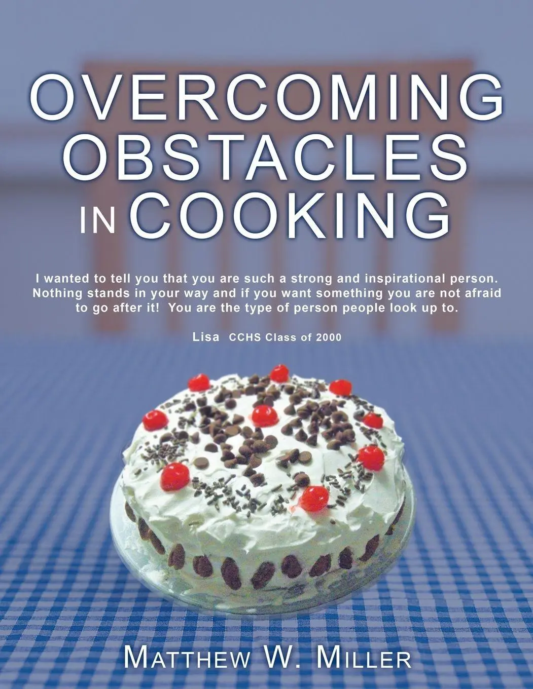 Cover: 9781452570679 | Overcoming Obstacles in Cooking | Matthew W. Miller | Taschenbuch