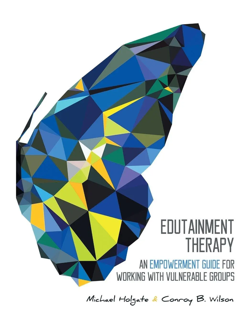 Cover: 9781524600679 | EDUTAINMENT THERAPY | Conroy B. Wilson | Taschenbuch | Englisch | 2017