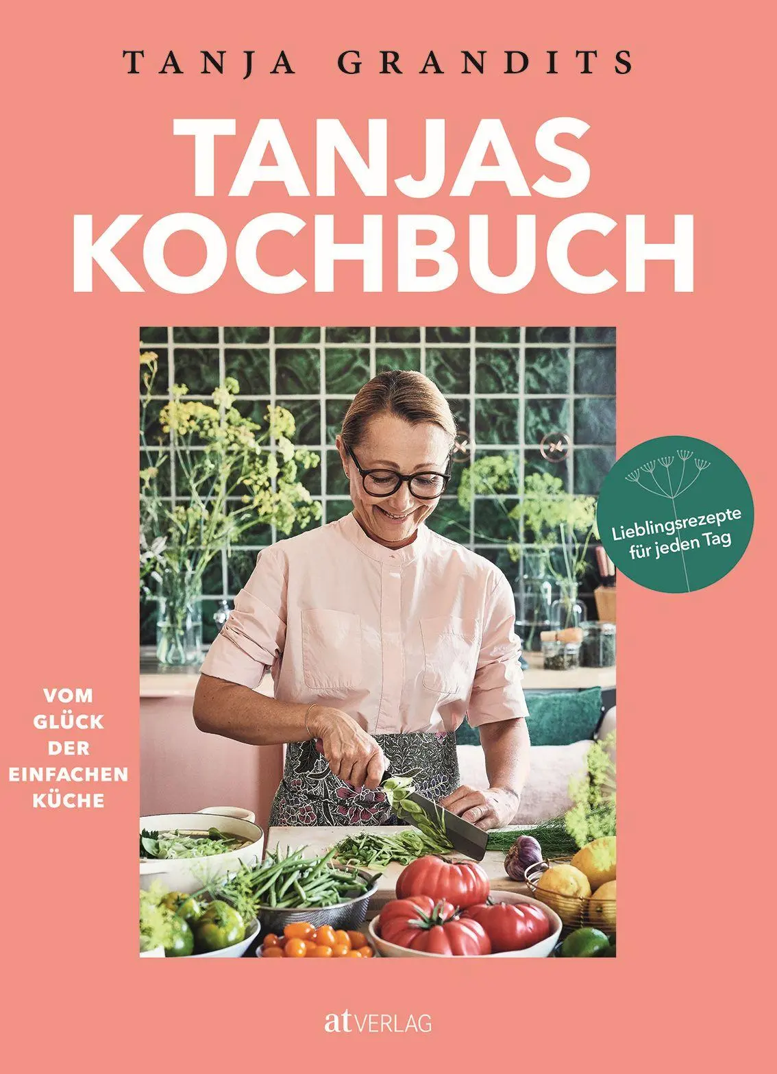 Cover: 9783038000679 | Tanjas Kochbuch | Tanja Grandits | Buch | 320 S. | Deutsch | 2018