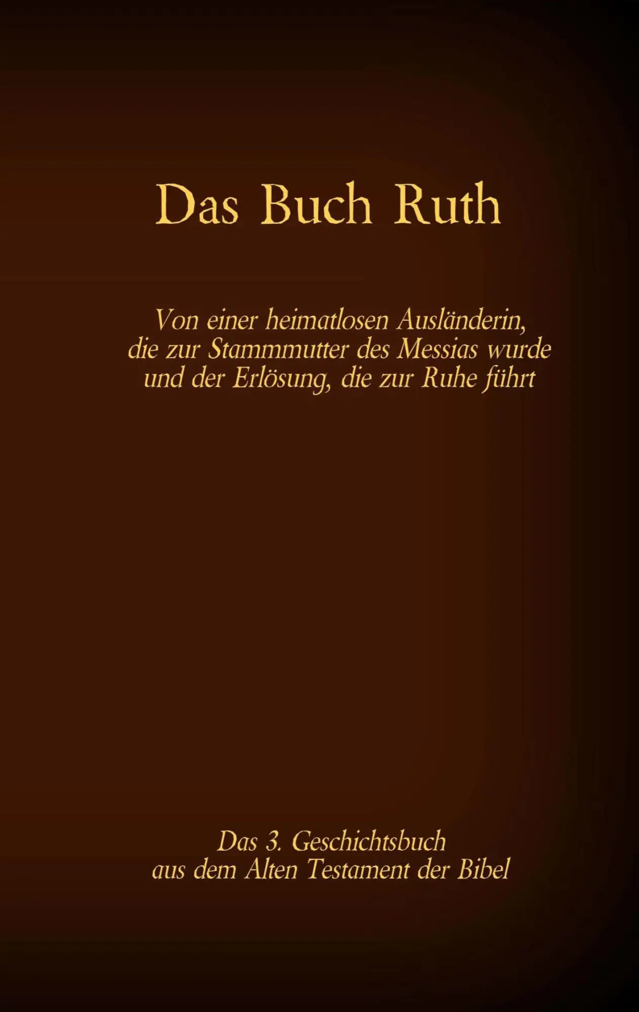Cover: 9783740770679 | Das Buch Ruth, das 3. Geschichtsbuch aus dem Alten Testament der Bibel