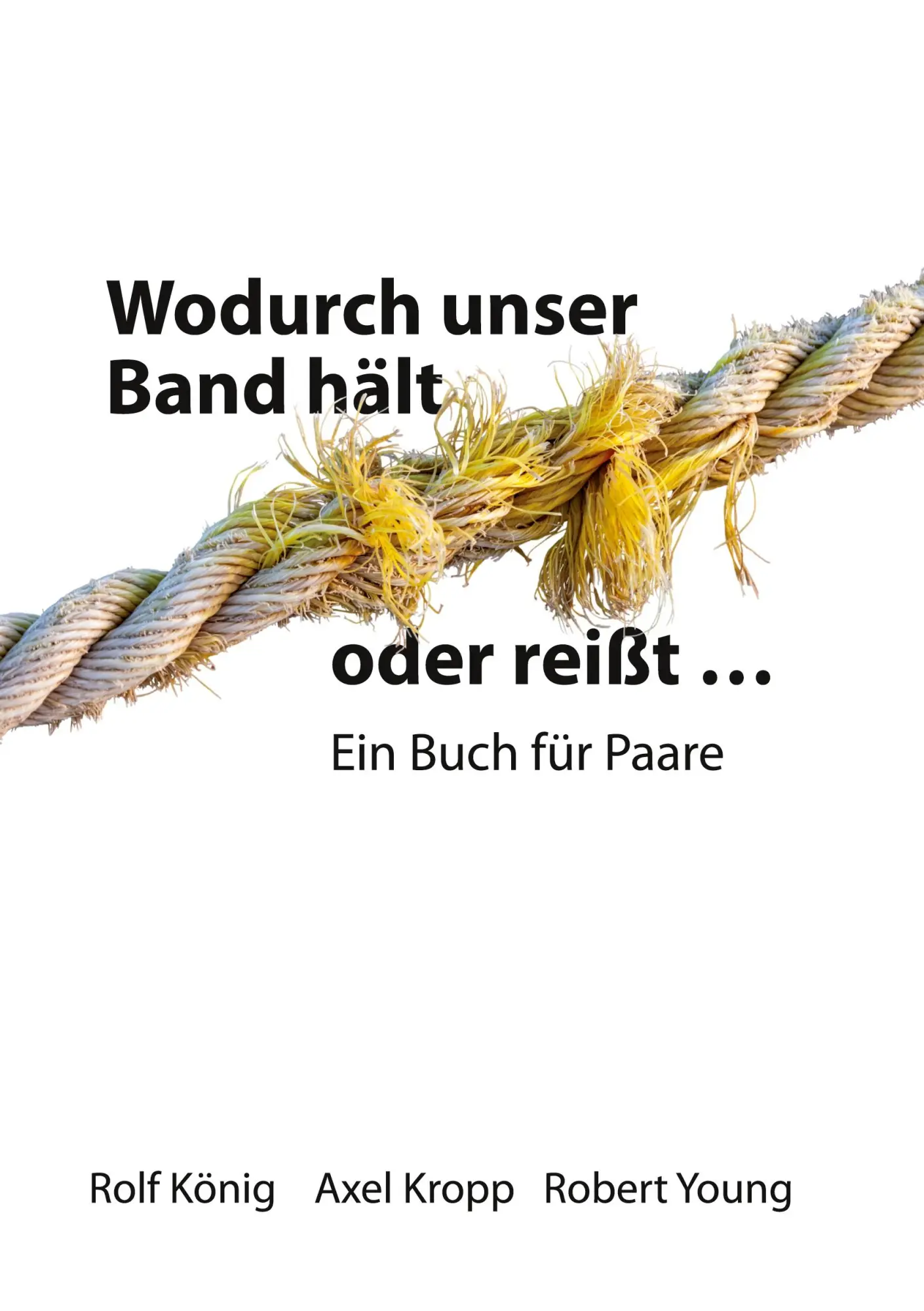 Cover: 9783819210679 | Wodurch unser Band hält oder reißt ... | Ein Buch für Paare | Buch