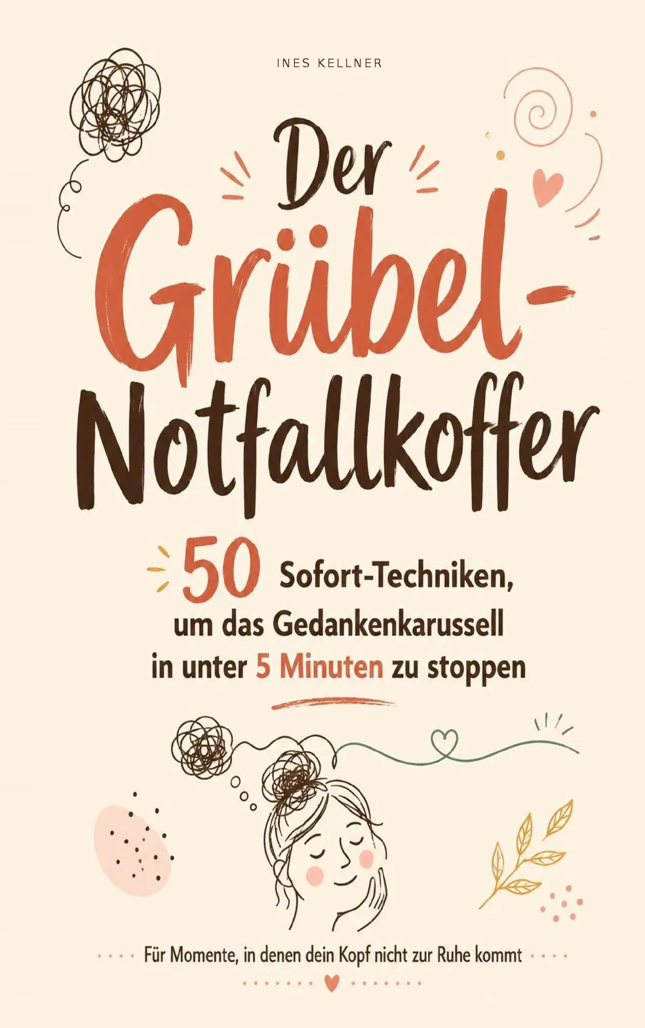 Cover: 9783911040679 | Der Grübel-Notfallkoffer | Ines Kellner | Taschenbuch | 180 S. | 2026