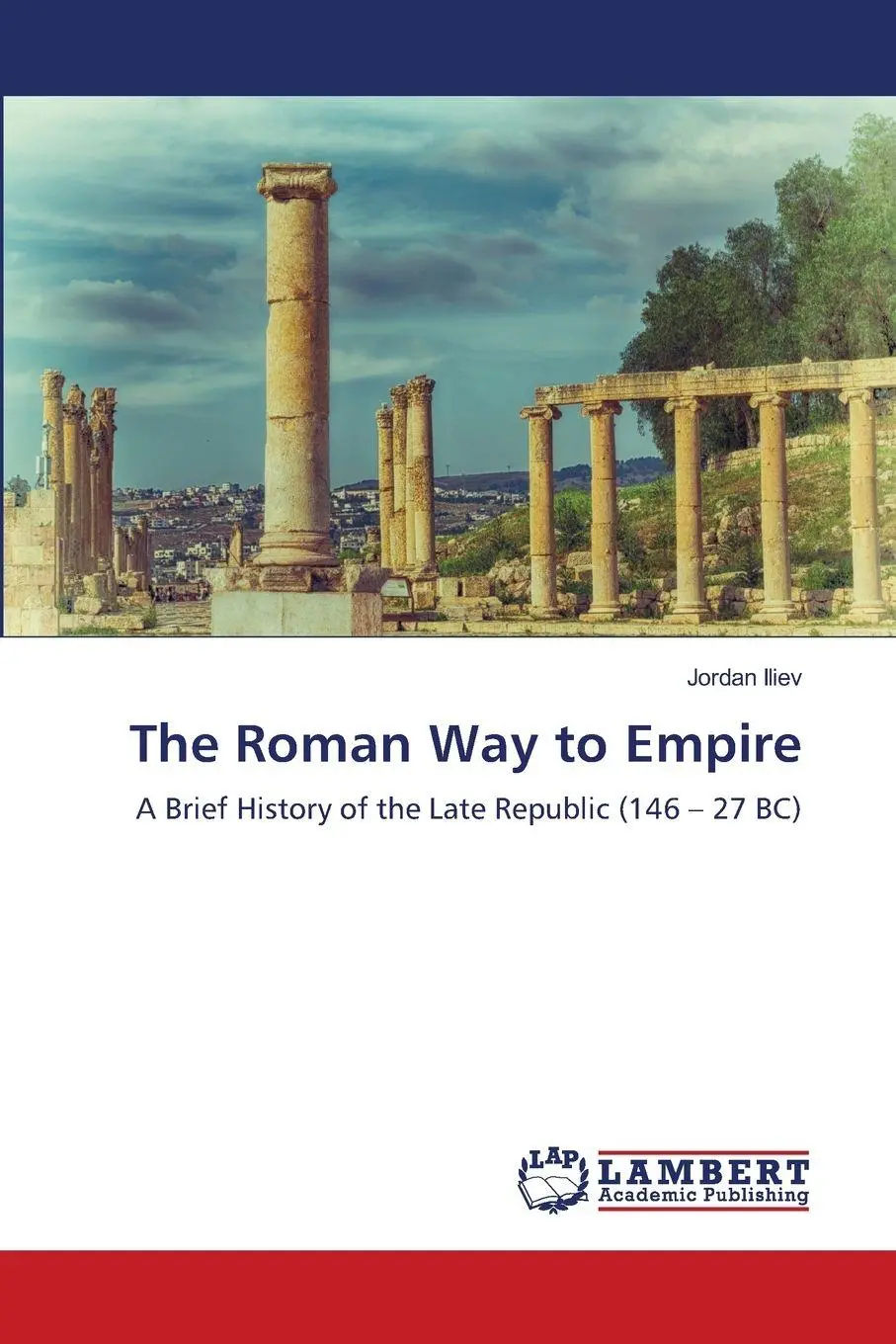 Cover: 9786209380679 | The Roman Way to Empire | Jordan Iliev | Taschenbuch | Englisch | 2025