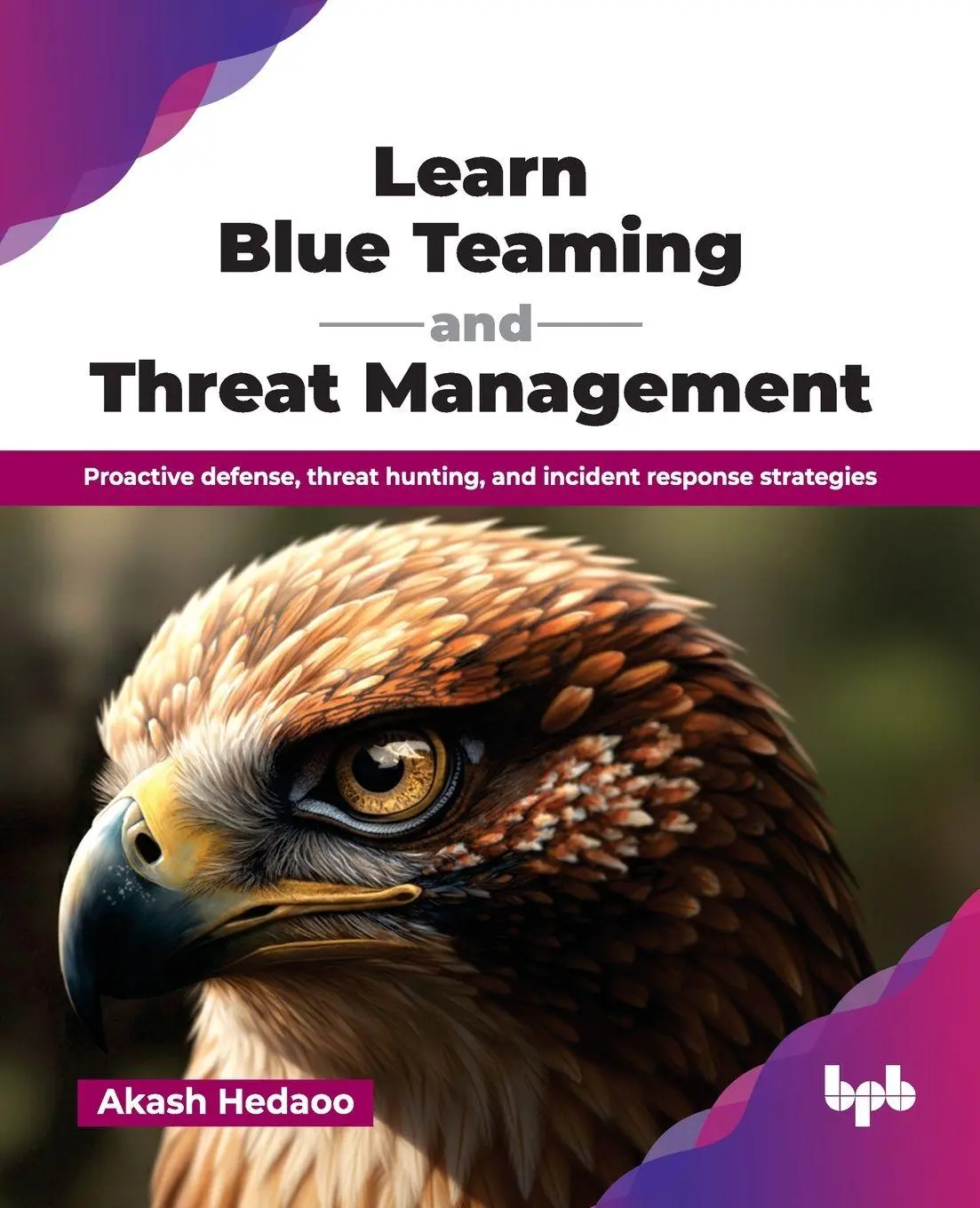 Cover: 9789365890679 | Learn Blue Teaming and Threat Management | Akash Hedaoo | Taschenbuch
