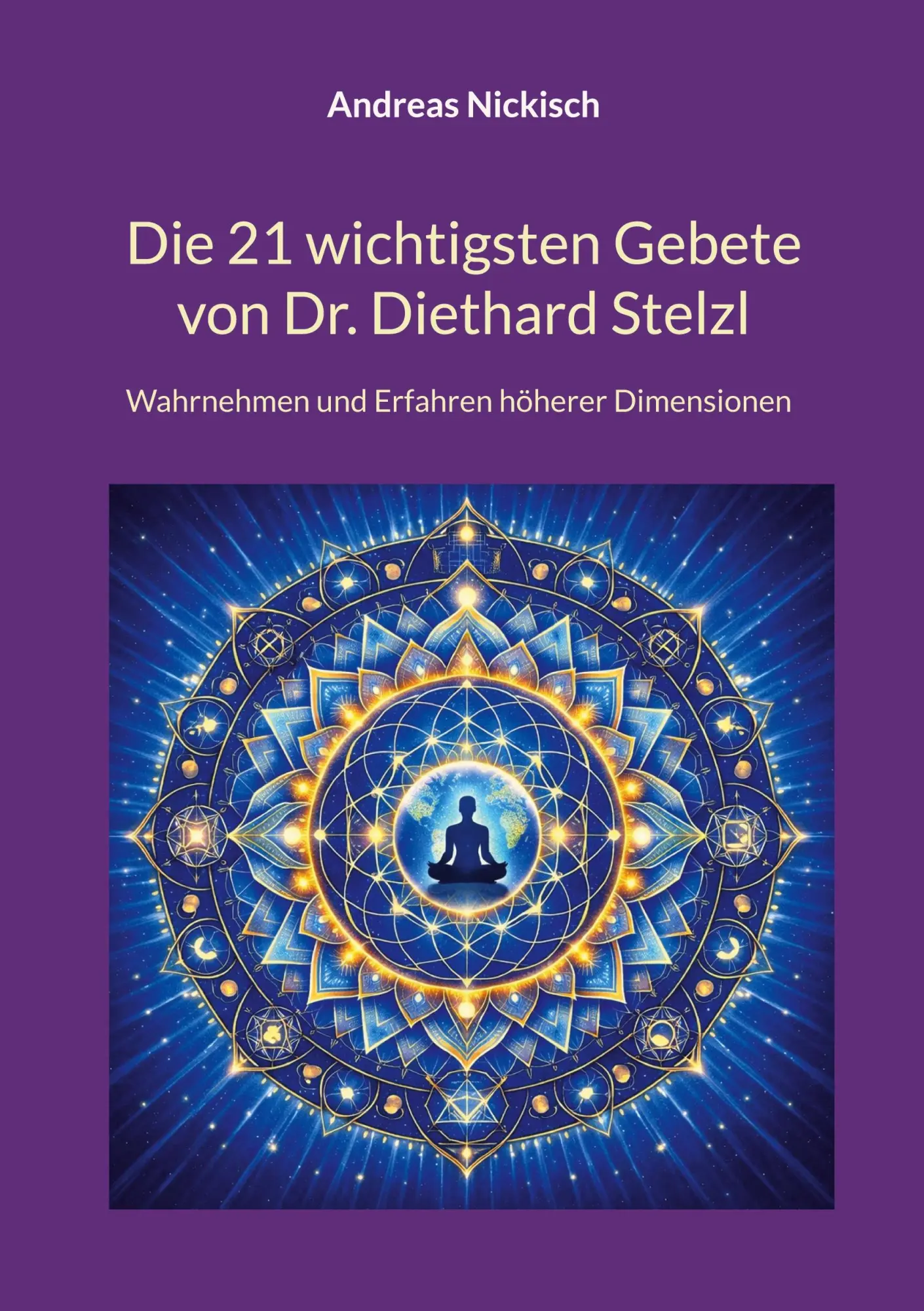Cover: 9783696380779 | Die 21 wichtigsten Gebete von Dr. Diethard Stelzl | Andreas Nickisch