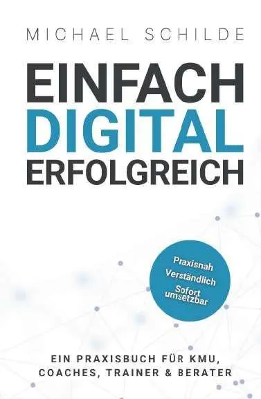 Cover: 9783991920779 | Einfach digital erfolgreich | Michael Schilde | Taschenbuch | 178 S.