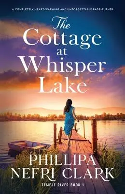 Cover: 9781805080879 | The Cottage at Whisper Lake | Phillipa Nefri Clark | Taschenbuch