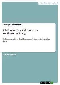 Cover: 9783638950879 | Schuluniformen als Lösung zur Konfliktvermeidung? | Shirley Tuchtfeldt