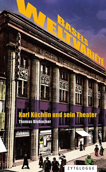 Cover: 9783729650879 | Basels Weltvariété | Karl Küchlin und sein Theater | Thomas Blubacher