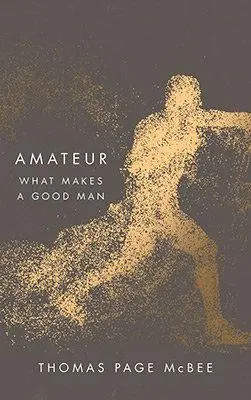 Cover: 9781786890979 | Amateur | A True Story About What Makes a Man | Thomas Page Mcbee